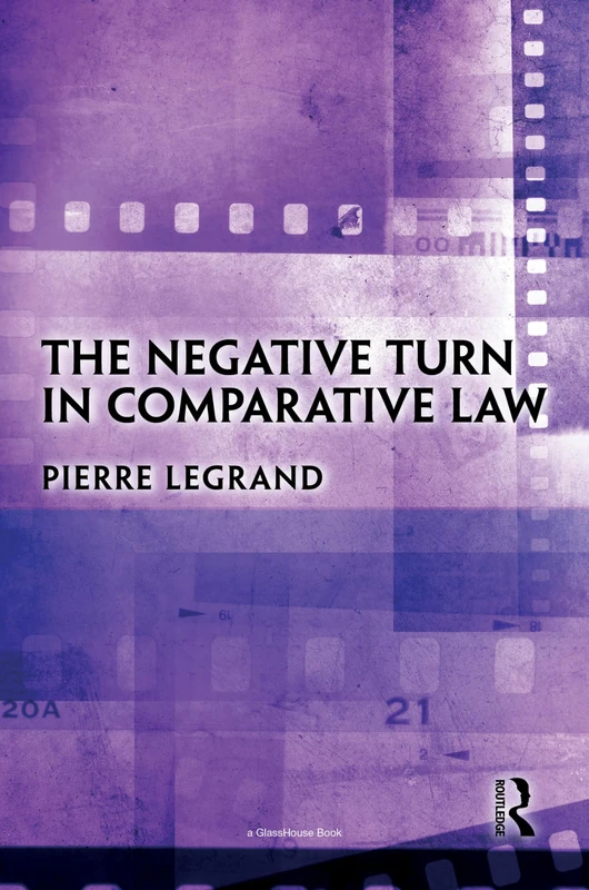 Routledge - The Negative Turn in Comparative Law Book
