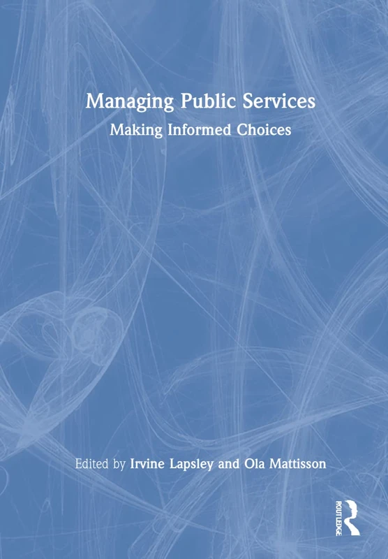Routledge - Managing Public Services: Making Informed Choices