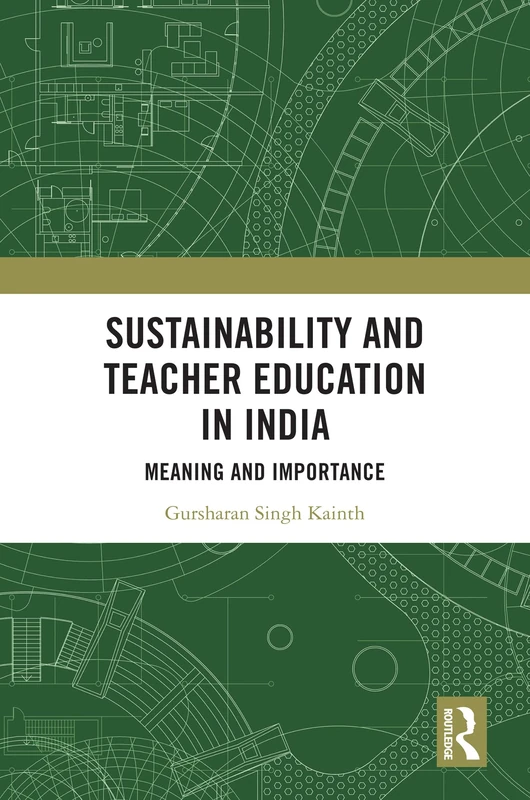 Sustainability and Teacher Education in India: Meaning and Importance