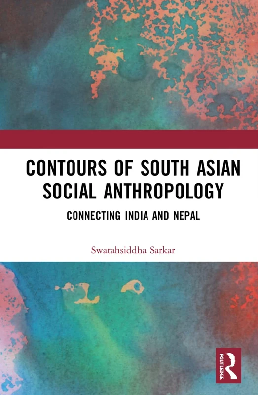 Routledge - Contours of South Asian Social Anthropology
