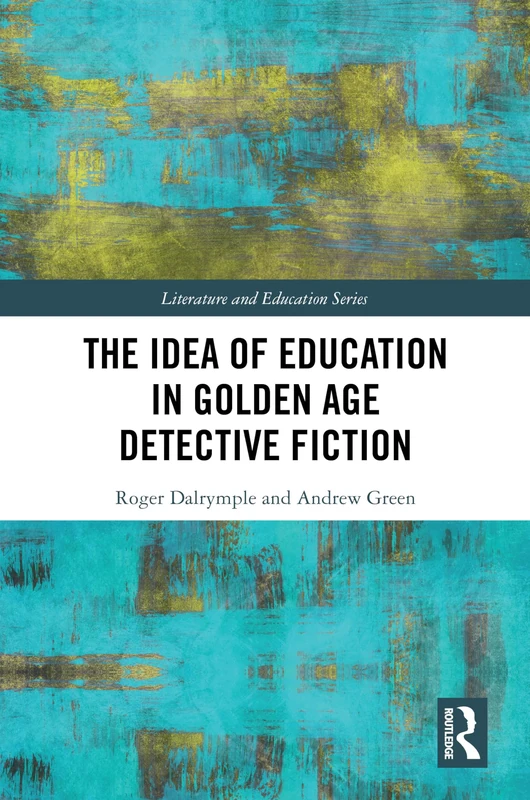 The Idea of Education in Golden Age Detective Fiction (Literature and Education) - Image 1