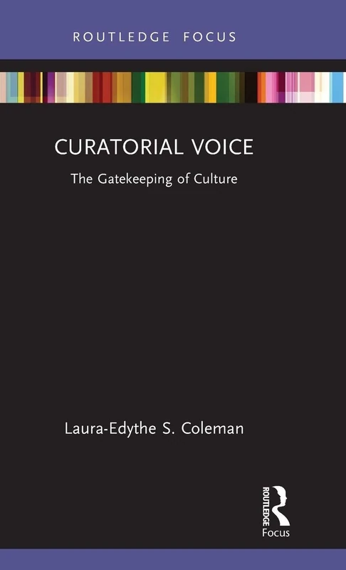 Curatorial Voice: The Gatekeeping of Culture