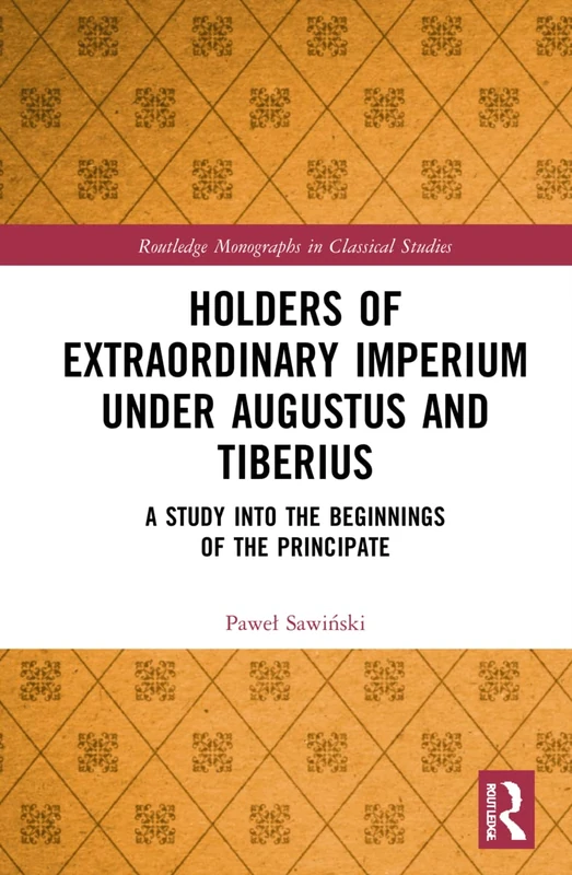Routledge Holders of Extraordinary Imperium - Roman History