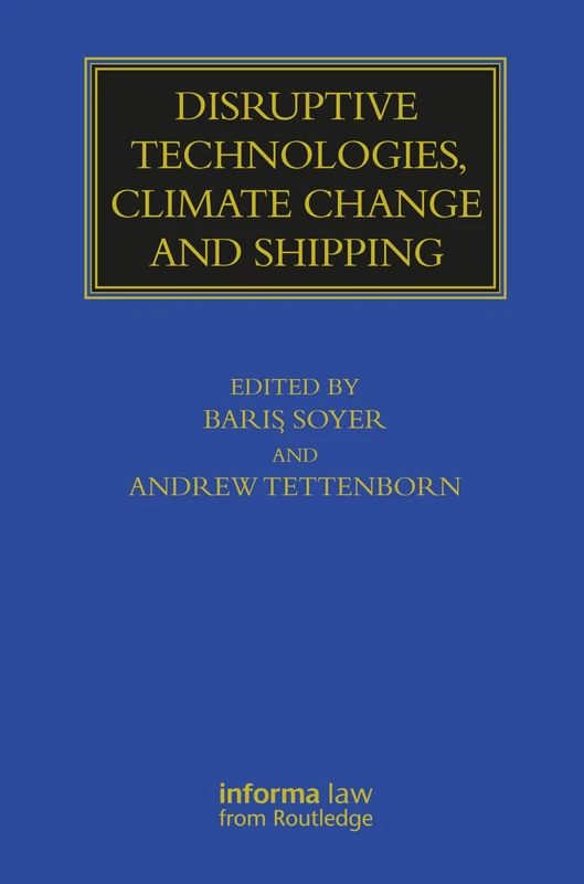 Disruptive Technologies, Climate Change and Shipping (Maritime and Transport Law Library)