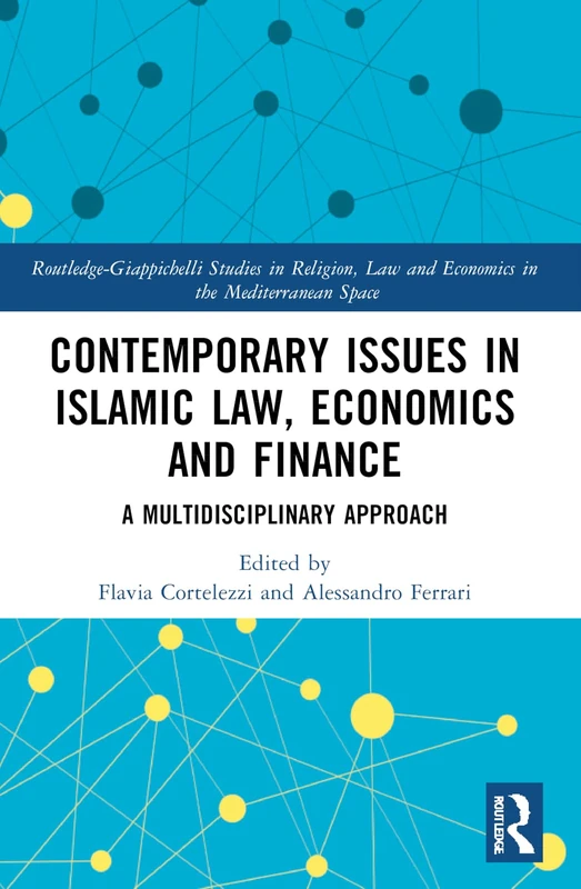 Contemporary Issues in Islamic Law, Economics and Finance: A Multidisciplinary Approach (Routledge-Giappichelli Studies in Religion, Law and Economics in the Mediterranean Space)