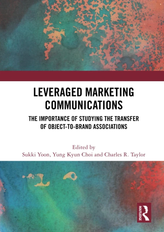 Leveraged Marketing Communications: The Importance of Studying the Transfer of Object-to-Brand Associations