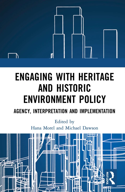Routledge - Engaging with Heritage and Historic Environment Policy