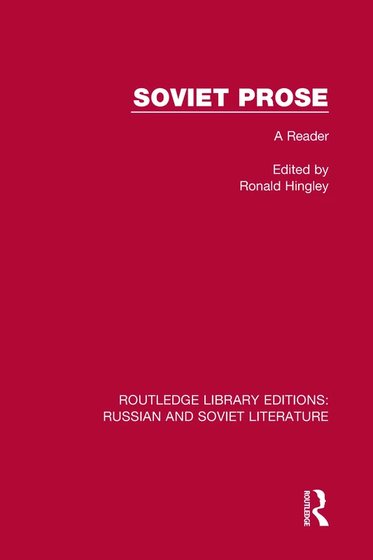 Soviet Prose: A Reader: 16 (Routledge Library Editions: Russian and Soviet Literature)