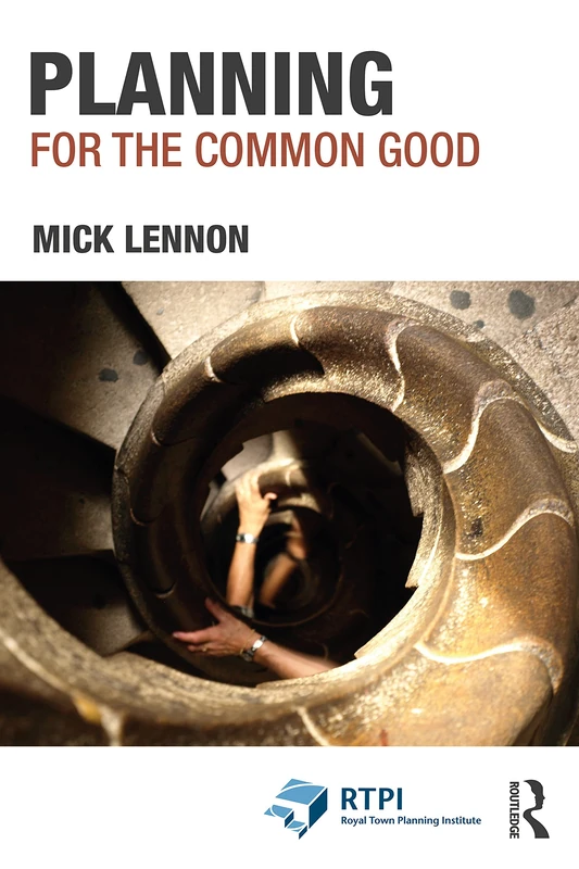 Planning for the Common Good (RTPI Library Series)