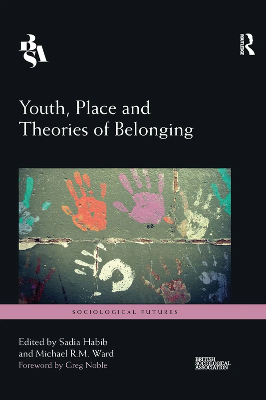 Youth, Place and Theories of Belonging (Sociological Futures)