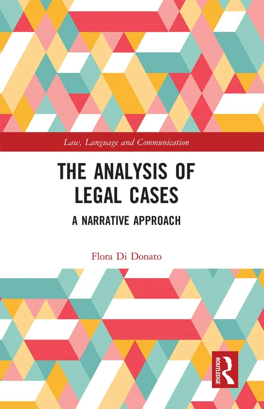 The Analysis of Legal Cases: A Narrative Approach (Law, Language and Communication)