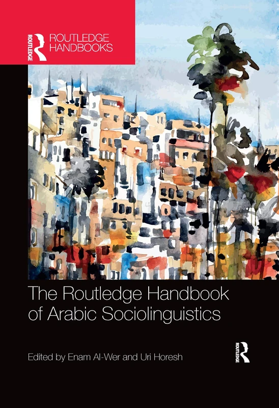 The Routledge Handbook of Arabic Sociolinguistics (Routledge Language Handbooks)