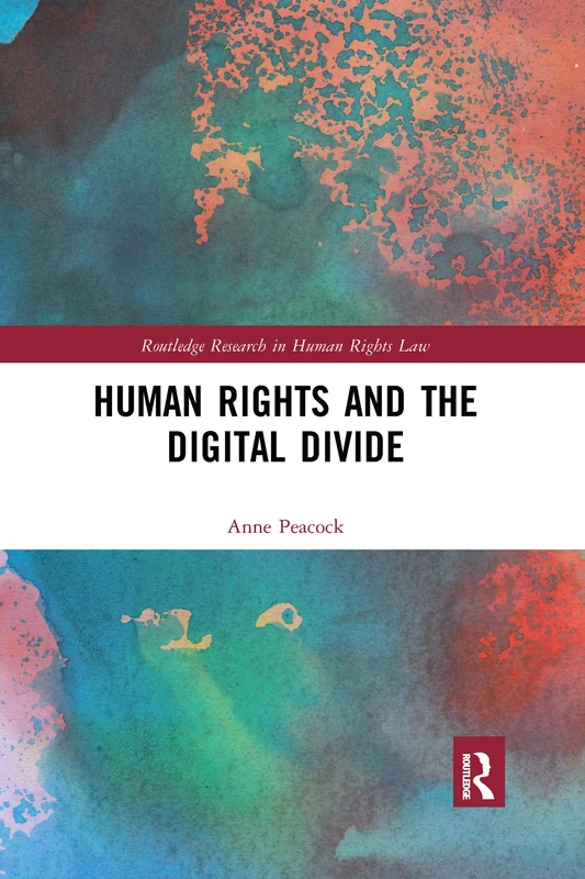 Human Rights and the Digital Divide (Routledge Research in Human Rights Law)