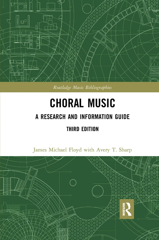 Choral Music: A Research and Information Guide (Routledge Music Bibliographies)