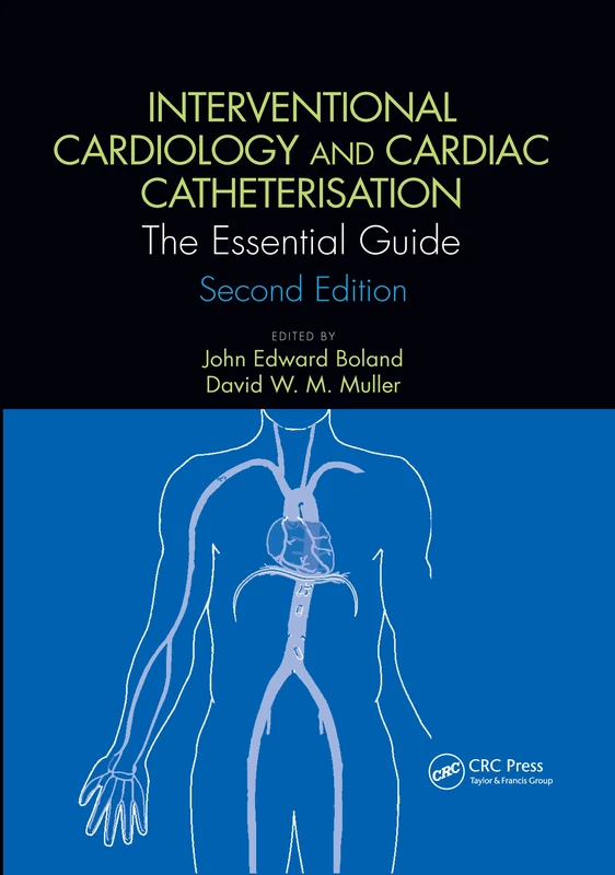 Interventional Cardiology and Cardiac Catheterisation: The Essential Guide, Second Edition
