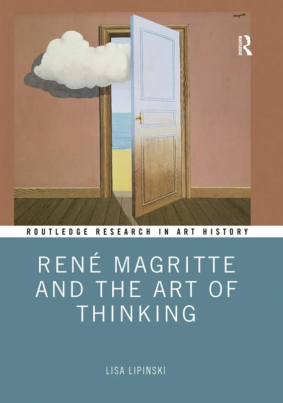 René Magritte and the Art of Thinking (Routledge Research in Art History)