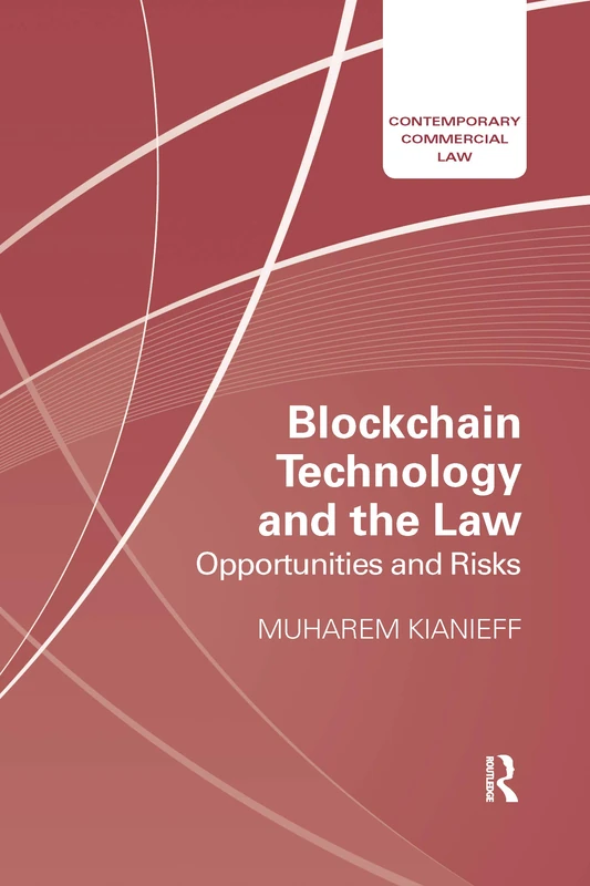 Blockchain Technology and the Law: Opportunities and Risks (Contemporary Commercial Law)