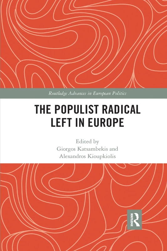 The Populist Radical Left in Europe: 1 (Routledge Advances in European Politics)