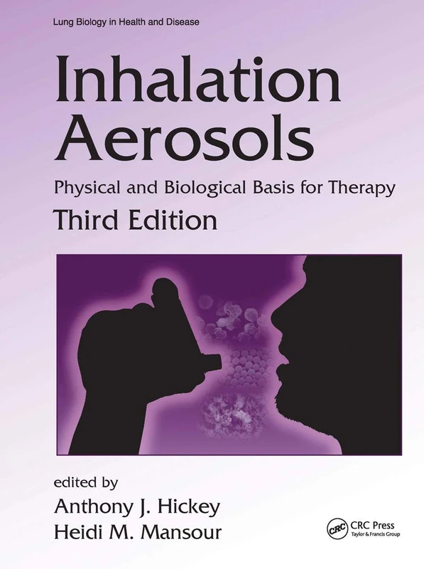 Inhalation Aerosols: Physical and Biological Basis for Therapy, Third Edition: 1 (Lung Biology in Health and Disease) - Image 1
