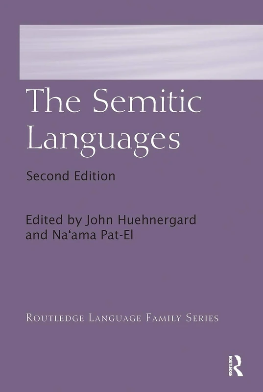 The Semitic Languages (Routledge Language Family Series)