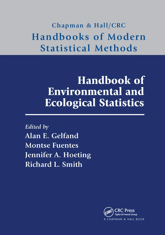 Handbook of Environmental and Ecological Statistics (Chapman & Hall/CRC Handbooks of Modern Statistical Methods)
