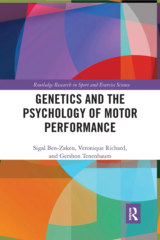 Genetics and the Psychology of Motor Performance (Routledge Research in Sport and Exercise Science)