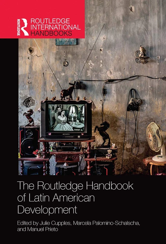 The Routledge Handbook of Latin American Development (Routledge International Handbooks)