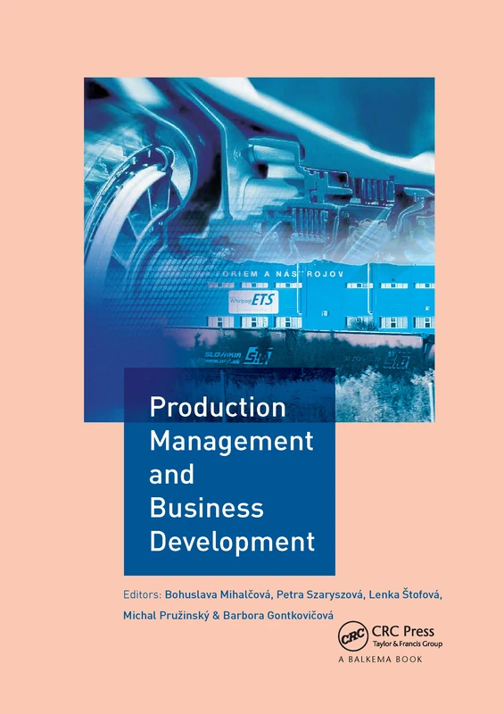 Production Management and Business Development: Proceedings of the 6th Annual International Scientific Conference on Marketing Management, Trade, ... Košice, Slovak Republic and Uzhhorod, Ukraine