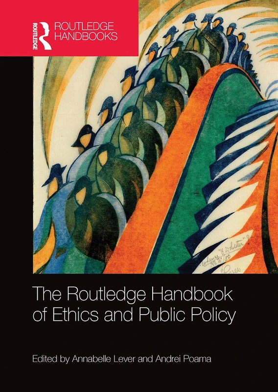 The Routledge Handbook of Ethics and Public Policy (Routledge Handbooks in Applied Ethics)