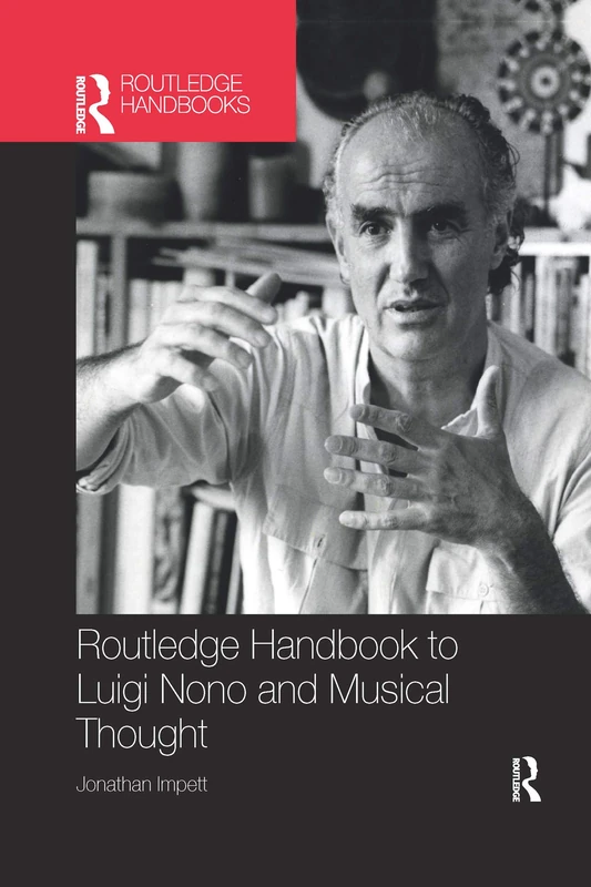 Routledge Handbook to Luigi Nono and Musical Thought (Routledge Music Handbooks)