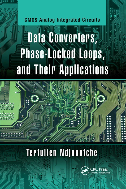 Data Converters, Phase-Locked Loops, and Their Applications: 2 (CMOS Analog Integrated Circuits)