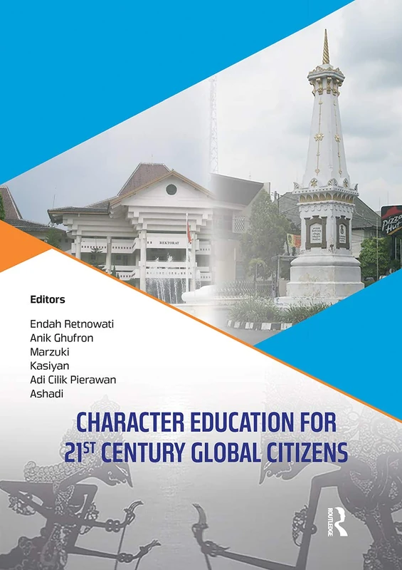 Character Education for 21st Century Global Citizens: Proceedings of the 2nd International Conference on Teacher Education and Professional ... October 21-22, 2017, Yogyakarta, Indonesia