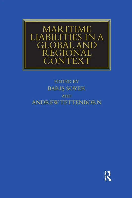 Maritime Liabilities in a Global and Regional Context (Maritime and Transport Law Library)