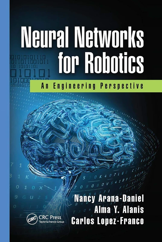 Neural Networks for Robotics: An Engineering Perspective