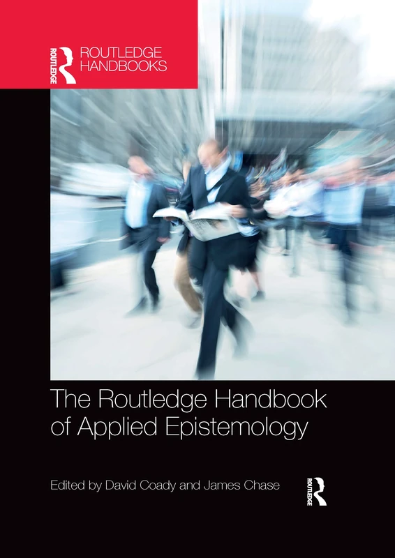 The Routledge Handbook of Applied Epistemology (Routledge Handbooks in Philosophy)