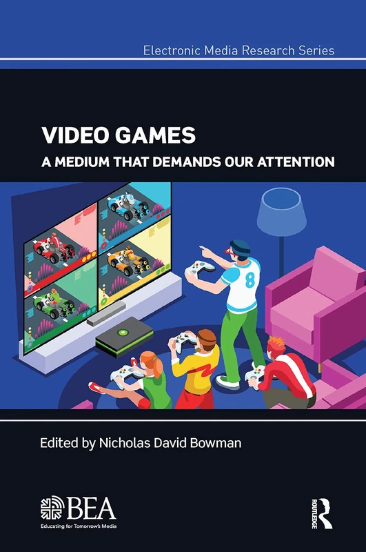 Video Games: A Medium That Demands Our Attention (Electronic Media Research Series)