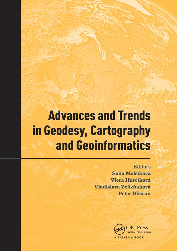 Advances and Trends in Geodesy, Cartography and Geoinformatics: Proceedings of the 10th International Scientific and Professional Conference on ... 2017, Demänovská Dolina, Low Tatras, Slovakia