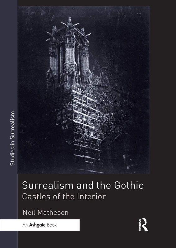 Surrealism and the Gothic: Castles of the Interior (Studies in Surrealism)