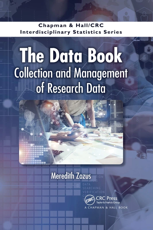 The Data Book: Collection and Management of Research Data (Chapman & Hall/CRC Interdisciplinary Statistics)