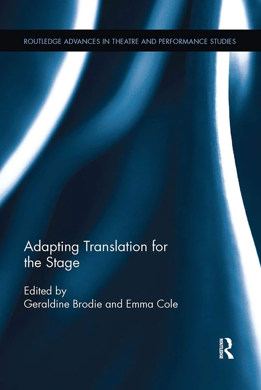 Adapting Translation for the Stage (Routledge Advances in Theatre & Performance Studies) - Image 1