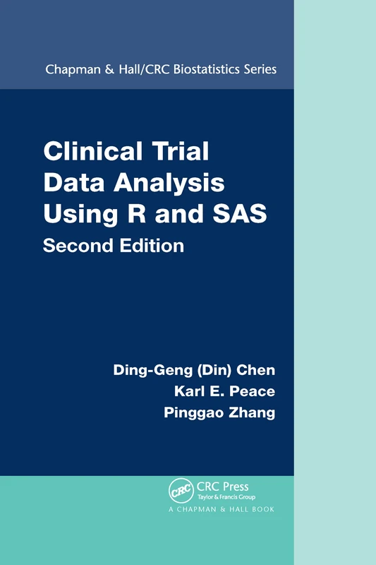 Clinical Trial Data Analysis Using R and SAS (Chapman & Hall/CRC Biostatistics Series)