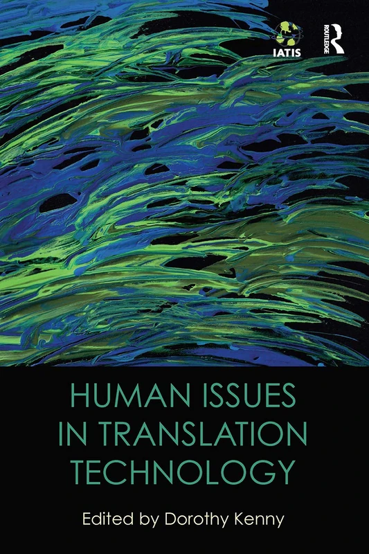 Human Issues in Translation Technology (The IATIS Yearbook)