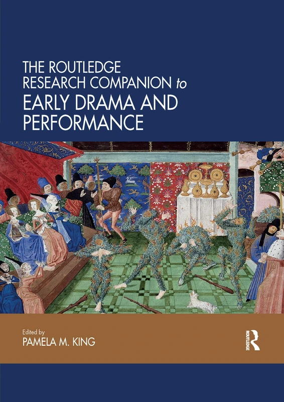 The Routledge Research Companion to Early Drama and Performance (Routledge Companions)