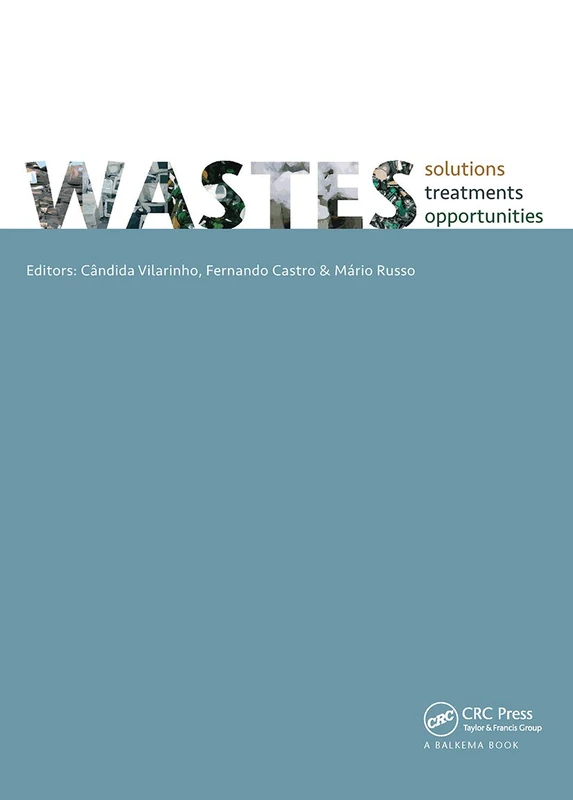 WASTES 2015 - Solutions, Treatments and Opportunities: Selected papers from the 3rd Edition of the International Conference on Wastes: Solutions, ... Do Castelo, Portugal,14-16 September 2015