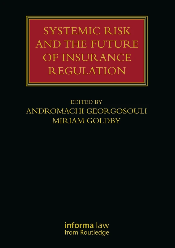 Systemic Risk and the Future of Insurance Regulation (Lloyd's Insurance Law Library)