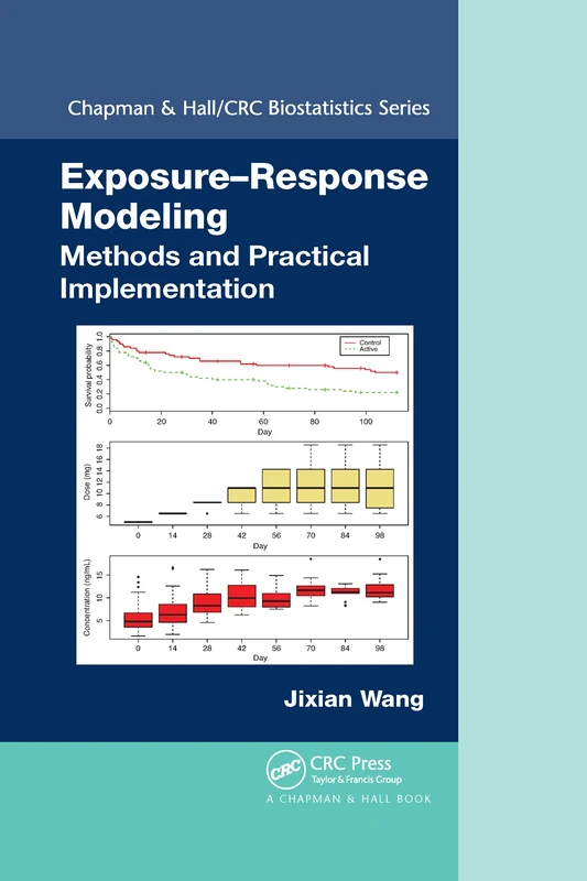 Exposure-Response Modeling: Methods and Practical Implementation (Chapman & Hall/CRC Biostatistics Series)