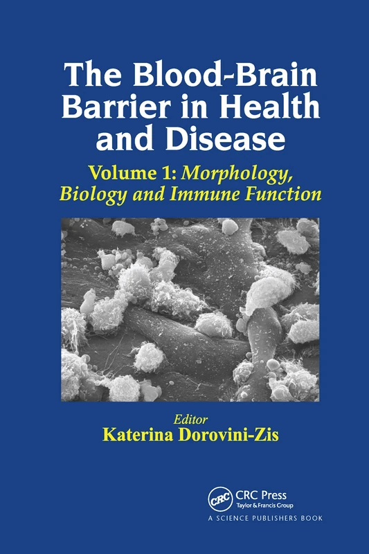The Blood-Brain Barrier in Health and Disease, Volume One: Morphology, Biology and Immune Function: 1 - Image 1