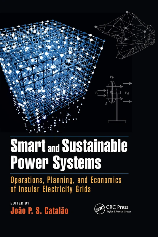 Smart and Sustainable Power Systems: Operations, Planning, and Economics of Insular Electricity Grids