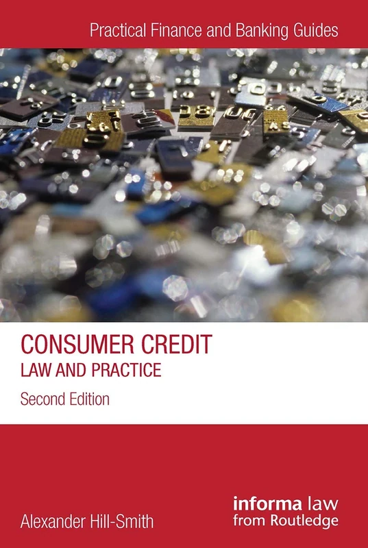 Consumer Credit: Law and Practice (Practical Finance and Banking Guides)