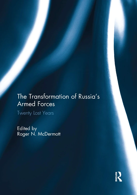The Transformation of Russia's Armed Forces: Twenty Lost Years